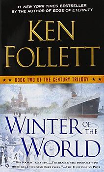 Winter of the World: Book Two of the Century Trilogy - Follett, Ken