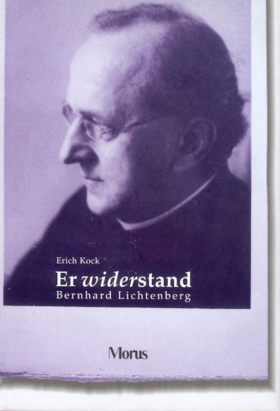 Er widerstand - Bernhard Lichtenberg