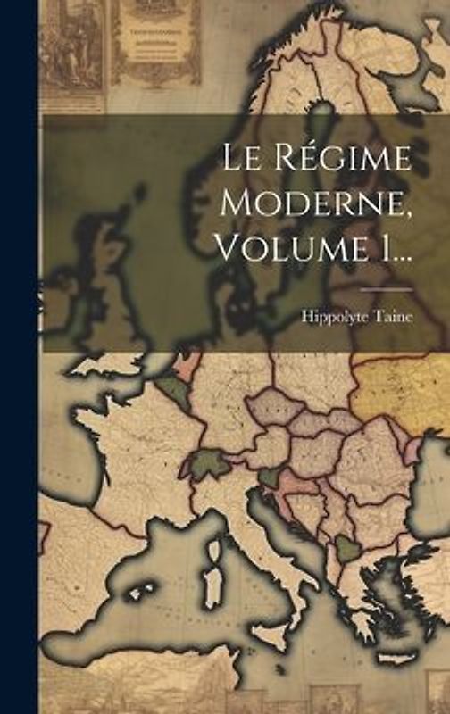 Le Régime Moderne, Volume 1...