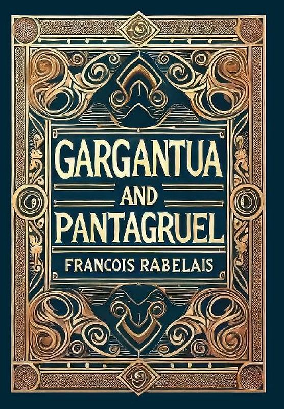 Gargantua and Pantagruel (Collector's Edition) (Laminated Hardback with Jacket)