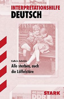 STARK Interpretationen - Deutsch Aehnlich: Alle sterben, auch die Löffelstöre