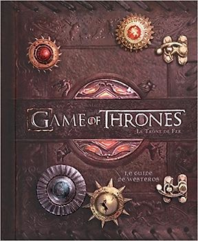 Game of Thrones (Le Trône de fer), le Pop-Up : Le guide de Westeros - Collectif
