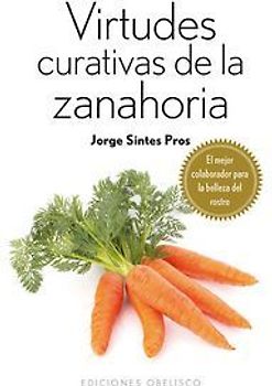 Virtudes curativas de la zanahoria