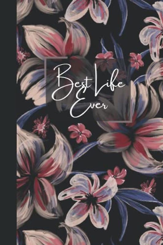 Best Life Ever: Floral Notebook for Jehovah's Witness Meetings, Pioneers, Pioneer School, Gift, Personal Study