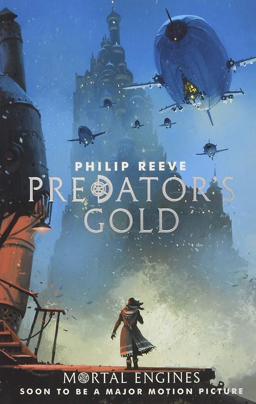 Mortal Engines 2. Predator's Gold (Mortal Engines Quartet, Band 2)