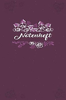 NOTENHEFT: Din A5 für Anfänger und Fortgeschrittene / Blanko NotenBlock / Leere Notenzeilen / Notensystem / für die Schule / Komponist / Blumen Lila Floral