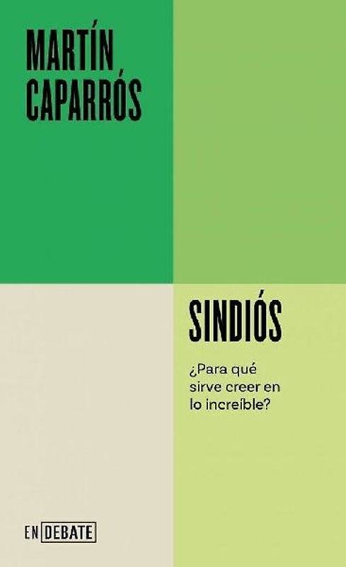 Sindiós. ¿Para Qué Sirve Creer En Lo Increíble? / Godless