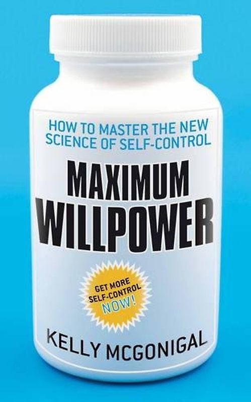 Maximum Willpower - Mcgonigal, Kelly