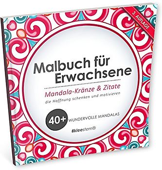 Malbuch für Erwachsene: Mandala-Kränze und Zitate, die Hoffnung schenken und motivieren