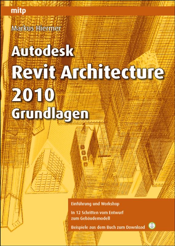 Autodesk Revit Architecture 2010 Grundlagen