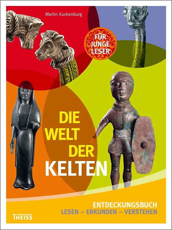 Die Welt der Kelten. Entdeckungsbuch. Lesen – Erkunden – Verstehen