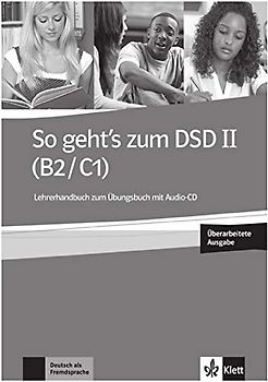 So geht's zum DSD II (B2/C1) Neue Ausgabe: Lehrerhandbuch zum Übungsbuch mit Audio-CD: Lehrerhandbuch zum Übungsbuch + online