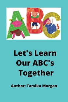 Let's Learn Our ABCs Together