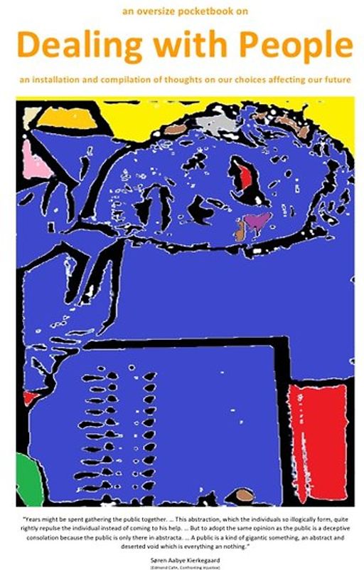 DEALING WITH PEOPLE / an oversize pocketbook on Dealing with People – an installation and compilation of thoughts on our choices affecting our future