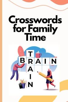 Crosswords for Family Time: Fun and Engaging Puzzles for Everyone