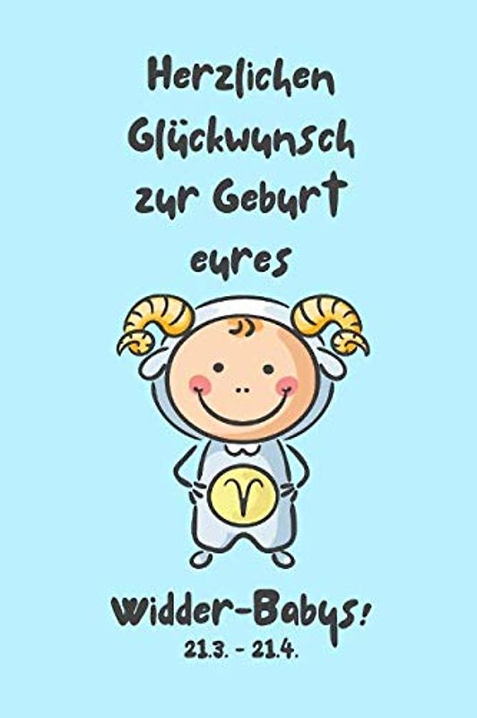 Herzlichen Glückwunsch zur Geburt eures Widder-Babys!: Sternzeichen-Geschenkbuch zur Geburt für kleine Widder-Jungen. Tagebuch für Babys erstes Lebensjahr in hellblau.