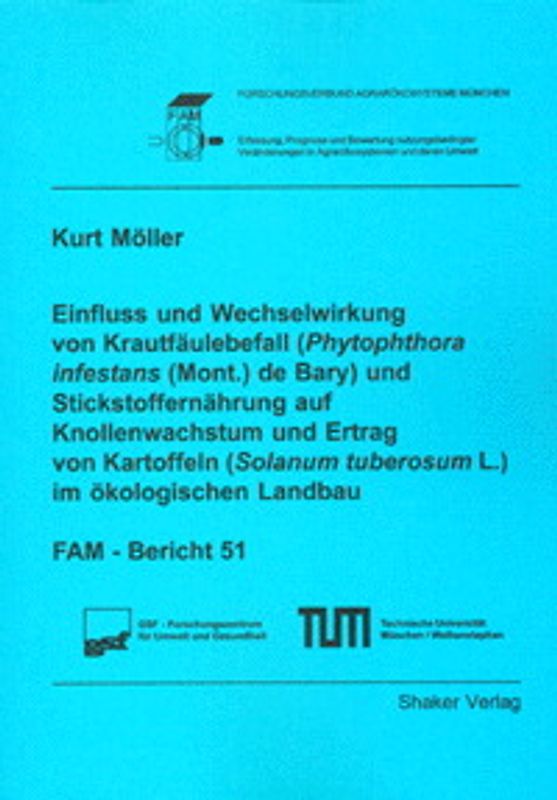 Einfluss und Wechselwirkung von Krautfäulebefall (Phytophthora infestans (Mont.) de Bary) und Stickstoffernährung auf Knollenwachstum und Ertrag von Kartoffeln (Solanum tuberosum L.) im ökologischen Landbau