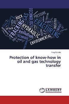 Protection of know-how in oil and gas technology transfer