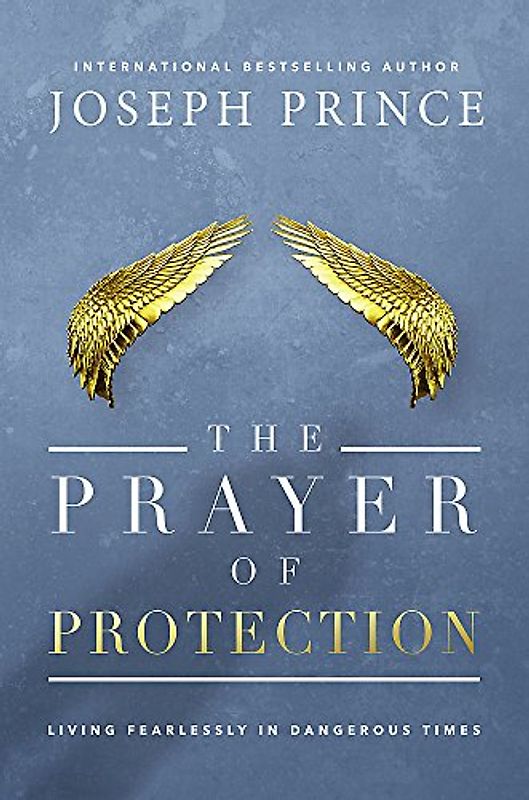 The Prayer of Protection: Living Fearlessly in Dangerous Times