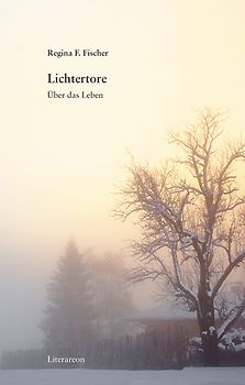 Lichtertore. Über das Leben