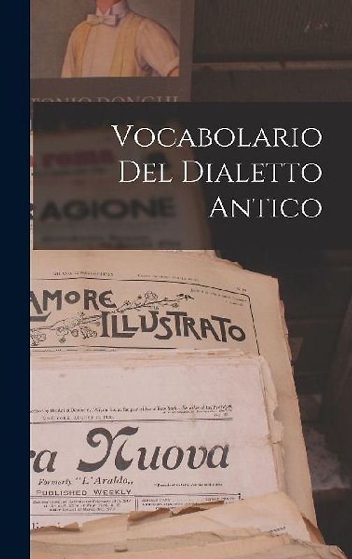 Vocabolario Del Dialetto Antico