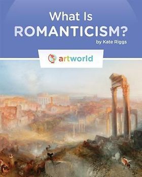 What Is Romanticism?