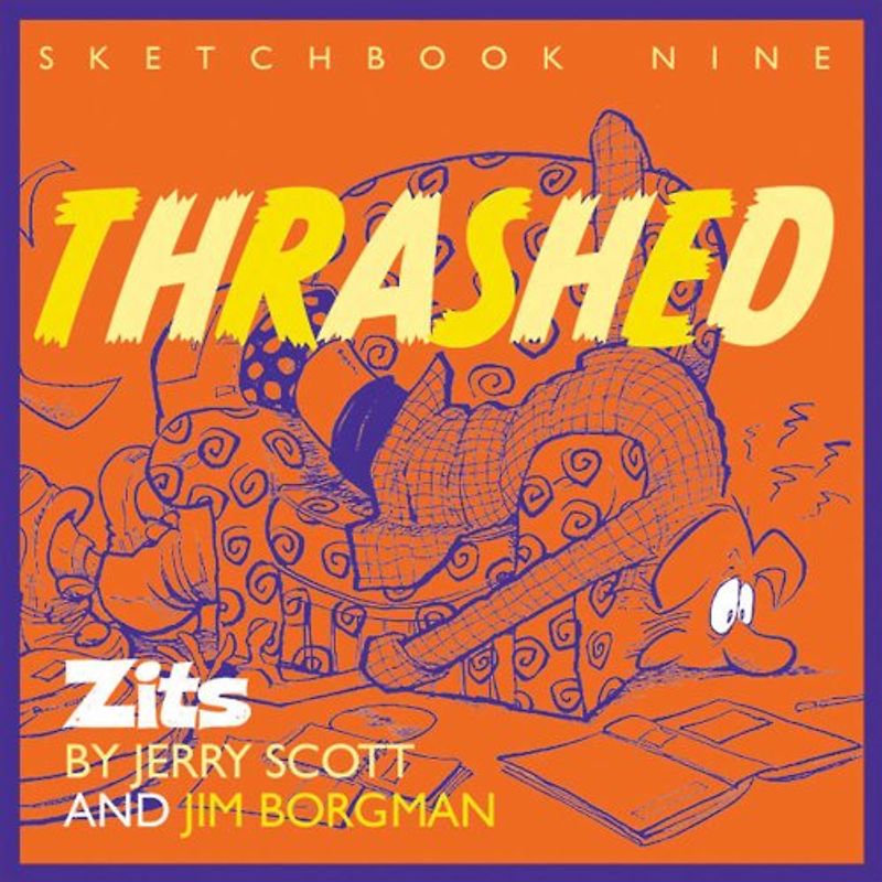 Thrashed: Zits Sketchbook No. 9 - Jerry Scott