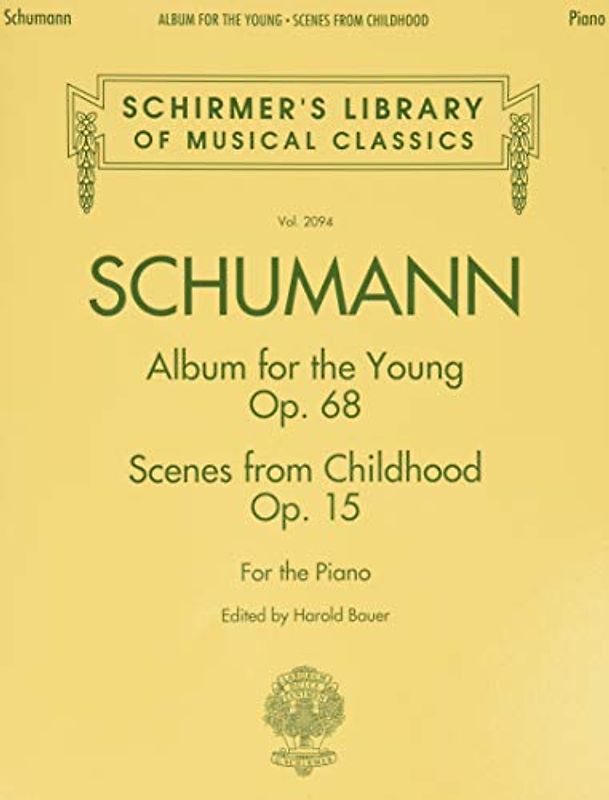Album For The Young Op.68 / Scenes From Childhood Op.15: Noten, Sammelband für Klavier: Album for the Young Scenes from Childhood (Schirmer's Library of Musical Classics)