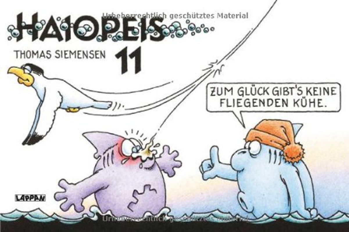 Haiopeis 11: Zum Glück gibt´s keine fliegenden Kühe