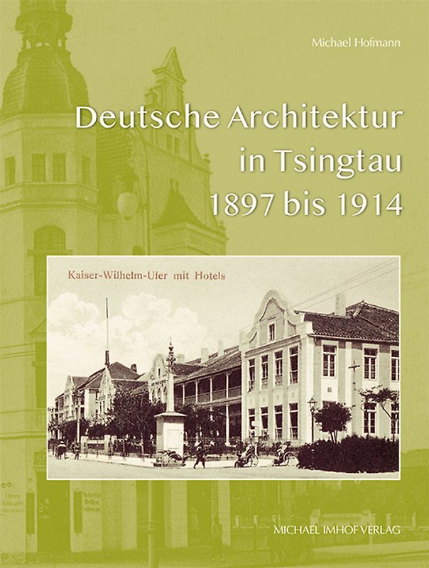 Deutsche Architektur in Tsingtau 1897 bis 1924