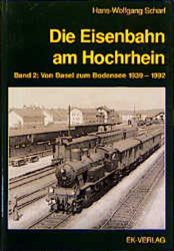 Die Eisenbahn am Hochrhein / Von Basel zum Bodensee