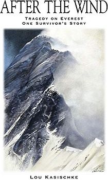 After the Wind: Tragedy on Everest One Survivor's Story