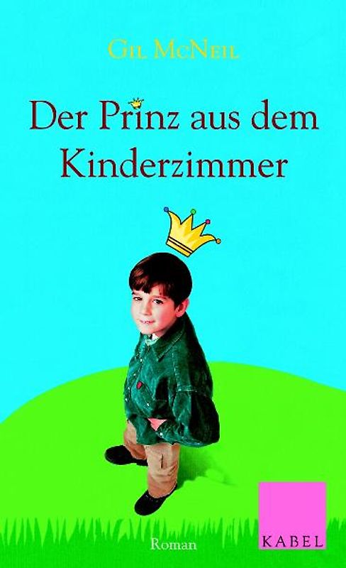 Der Prinz aus dem Kinderzimmer. Roman