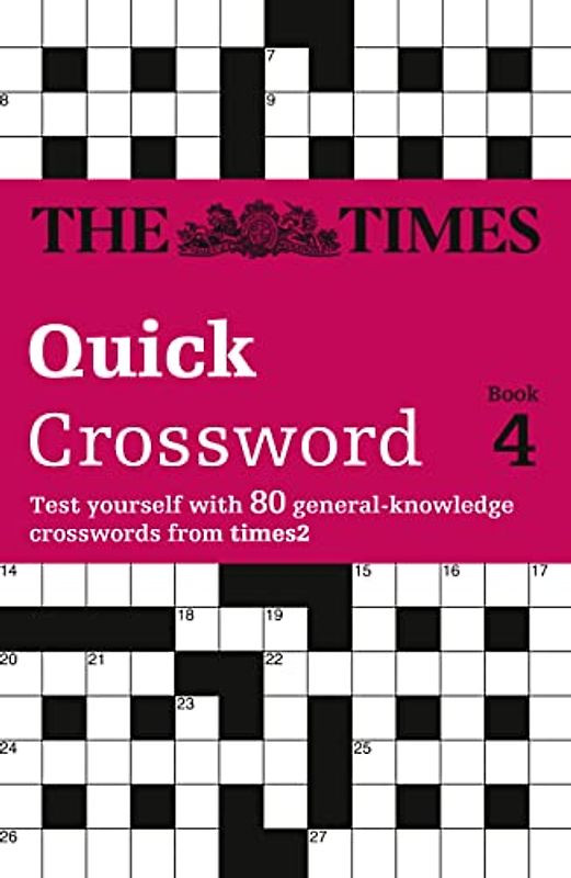 The Times Quick Crossword Book 4: 80 World-Famous Crossword Puzzles from the Times2 (The Times Crosswords)