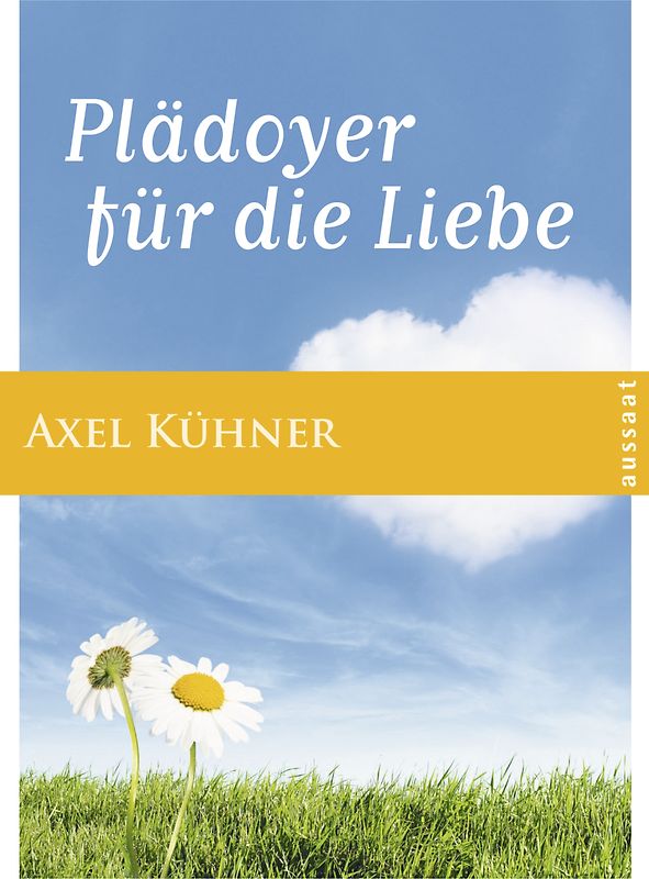 Plädoyer für die Liebe