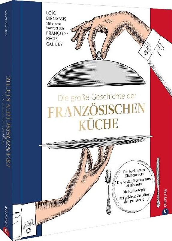 Die große Geschichte der französischen Küche