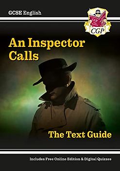 GCSE English Text Guide - An Inspector Calls includes Online Edition & Quizzes (CGP GCSE English Text Guides)