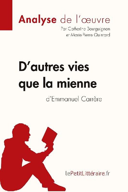 D'autres vies que la mienne d'Emmanuel Carrère (Analyse de l'oeuvre)