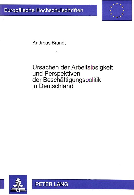 Ursachen der Arbeitslosigkeit und Perspektiven der Beschäftigungspolitik in Deutschland