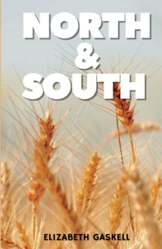 North & South: 1854 Classic Victorian Social Novel (Annotated)
