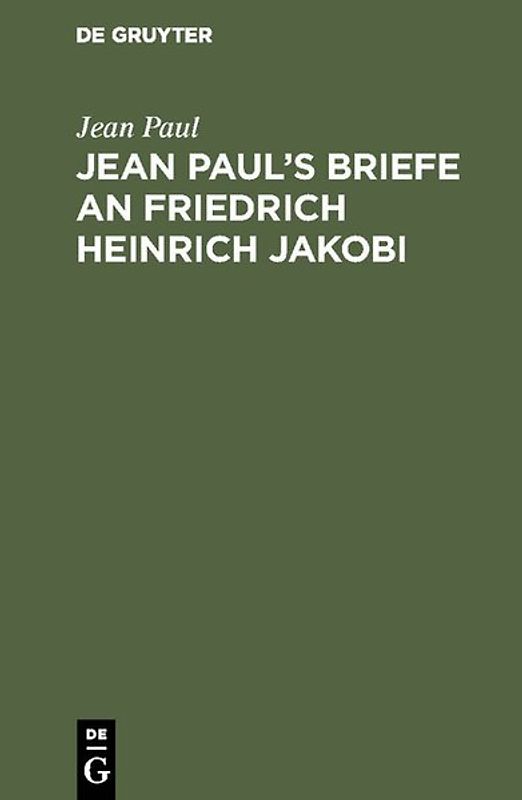 Jean Paul’s Briefe an Friedrich Heinrich Jakobi