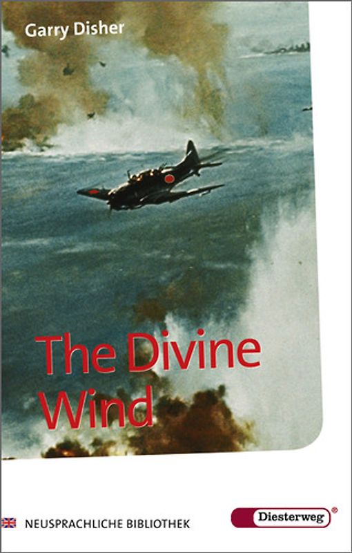 Diesterwegs Neusprachliche Bibliothek - Englische Abteilung / The Divine Wind
