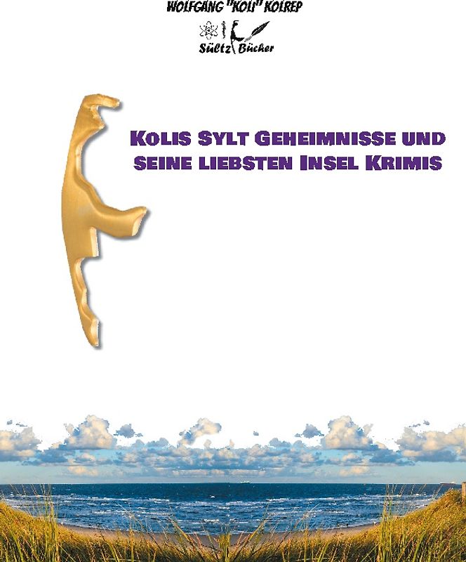 Kolis Sylt Geheimnisse und seine liebsten Insel Krimis