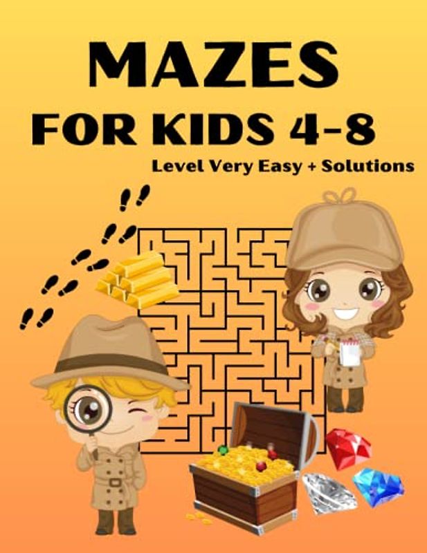 MAZES FOR KIDS 4-8 Level Very Easy + Solutions: Specifically Tailored for Beginners to Help Them Develop Logical Thinking and Fine Motor Skills