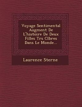 Voyage Sentimental Augment de L'Histoire de Deux Filles Tr S C L Bres Dans Le Monde...