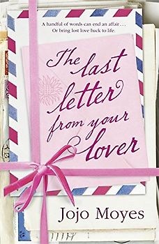The Last Letter From Your Lover - Jojo Moyes