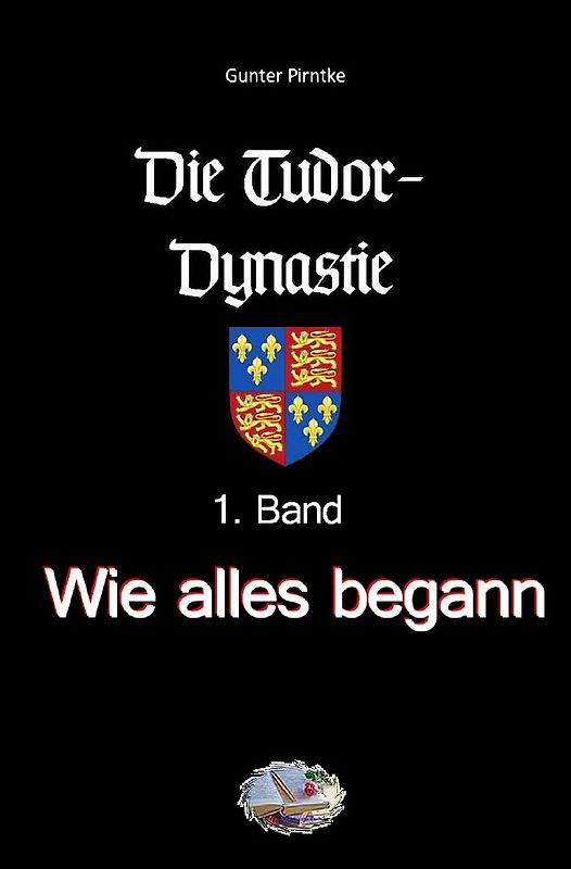 Die Tudor-Dynastie / Wie alles begann (Bebildert)
