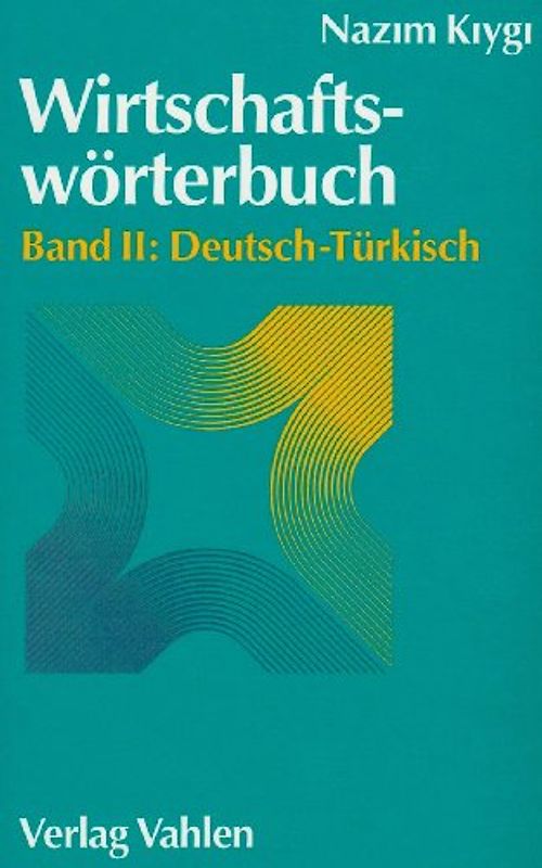 Wirtschaftswörterbuch / Wirtschaftswörterbuch Gesamtwerk. In 2 Bänden. Türkisch - Deutsch / Deutsch - Türkisch