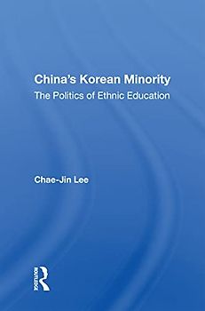 China's Korean Minority: The Politics of Ethnic Education