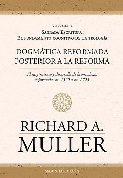 Dogmática reformada posterior a la Reforma Vol. 2